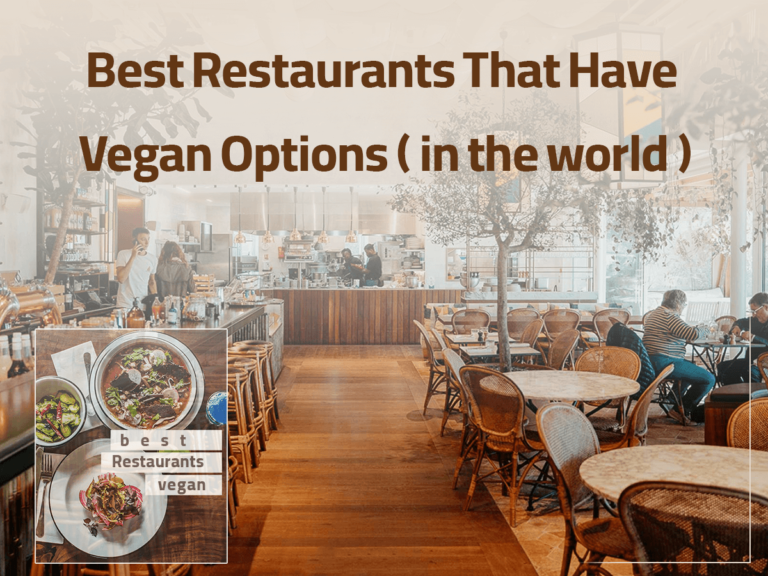 15 Best Restaurants That Have Vegan Options (in The World)